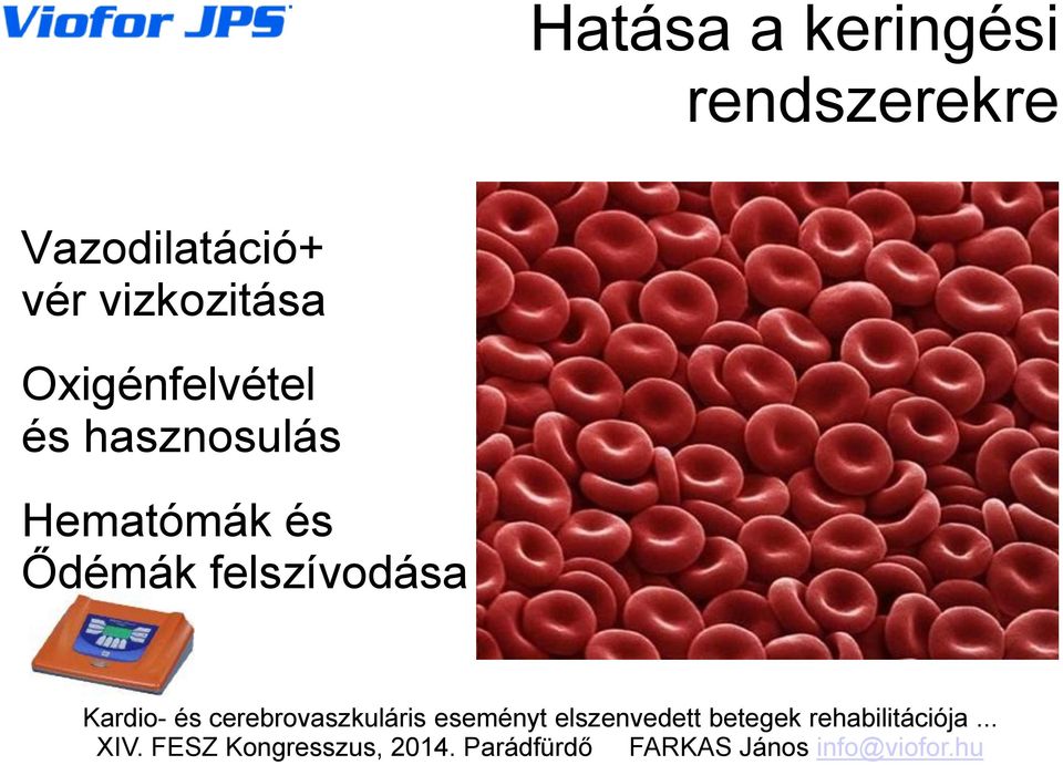 Hematómák és Ődémák felszívodása Kardio- és