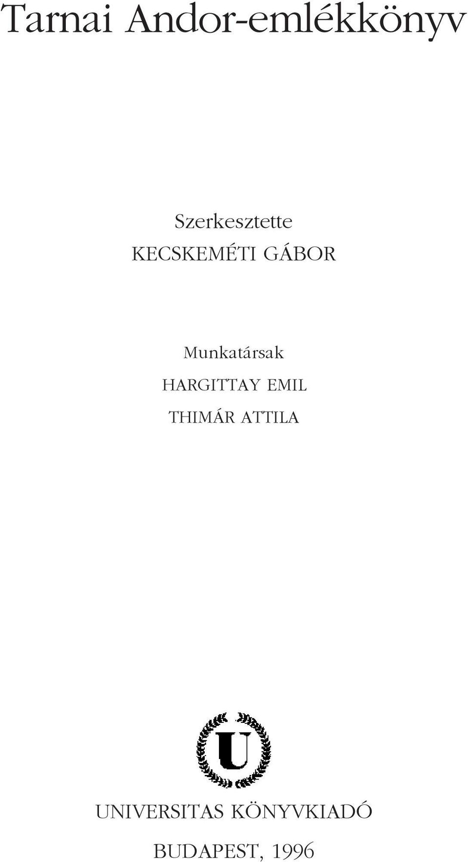 Munkatársak HARGITTAY EMIL THIMÁR
