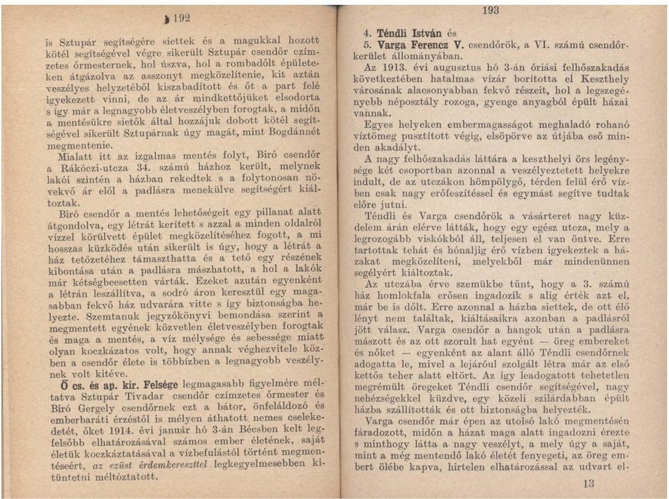 őt a part felé igyekezett vinni, de az ar mmdketto)uket elsod?r:a s így már a legnagyobb életvesz~11ben forogtak.