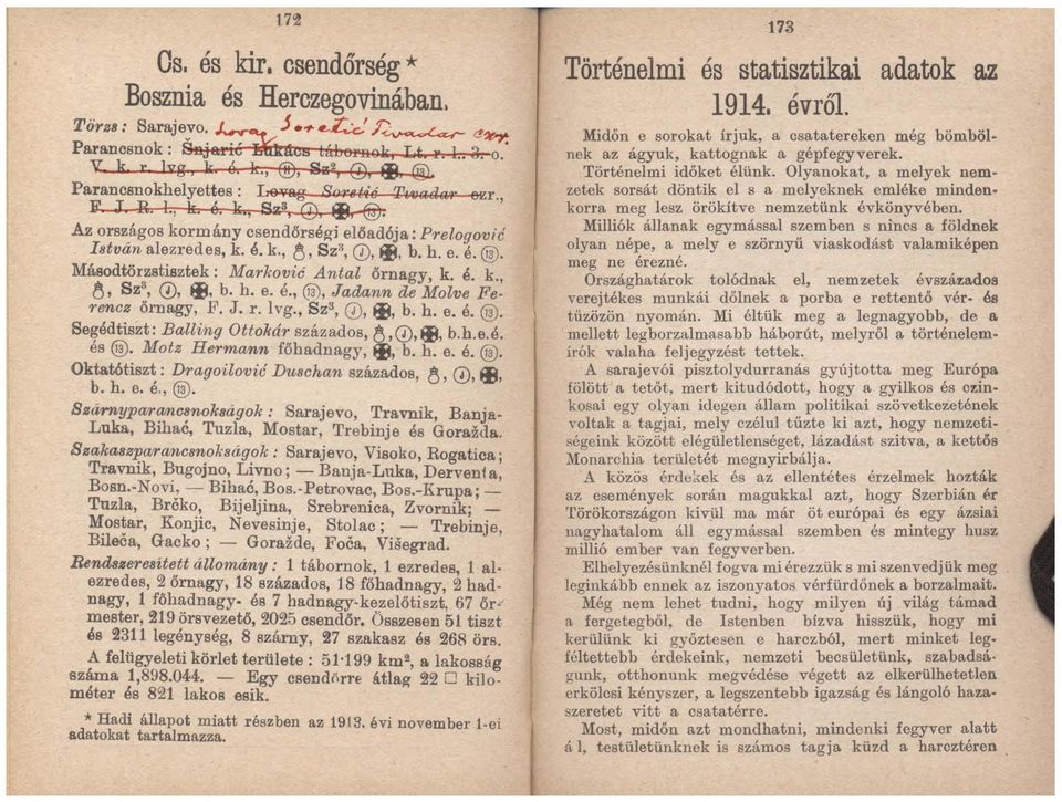 Má80dtörzstisztek: Markovié Antal őrnagy, k. é. k., 8, Sz', 0, ~, b. h. e. é., (fa), Jadann de Molve Fe 1'encz őrnagy, F. J. r. lvg., Sz, 0, ~, b. h. e. é. @.