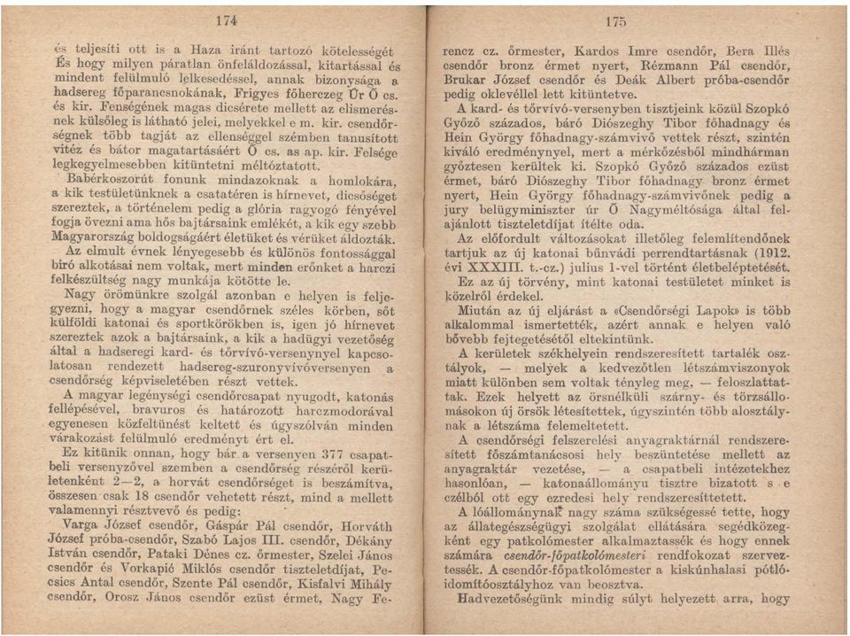 as ap. kir. Felsége legkegyelmesebben kitüntetni méltóztatott.