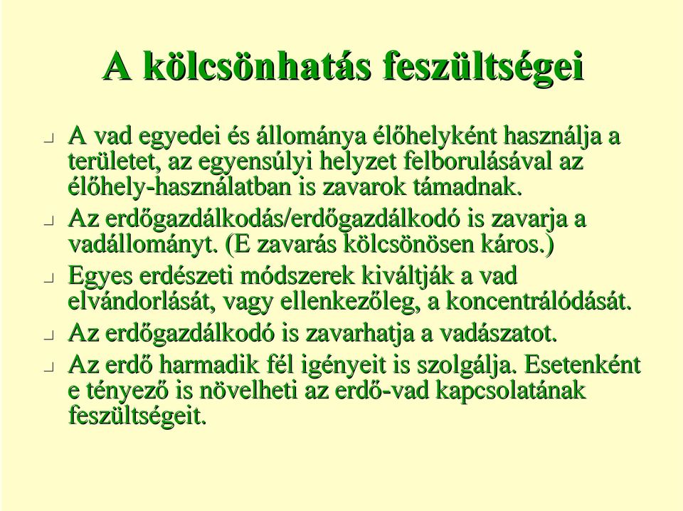 (E zavarás s kölcsk lcsönösen sen káros.