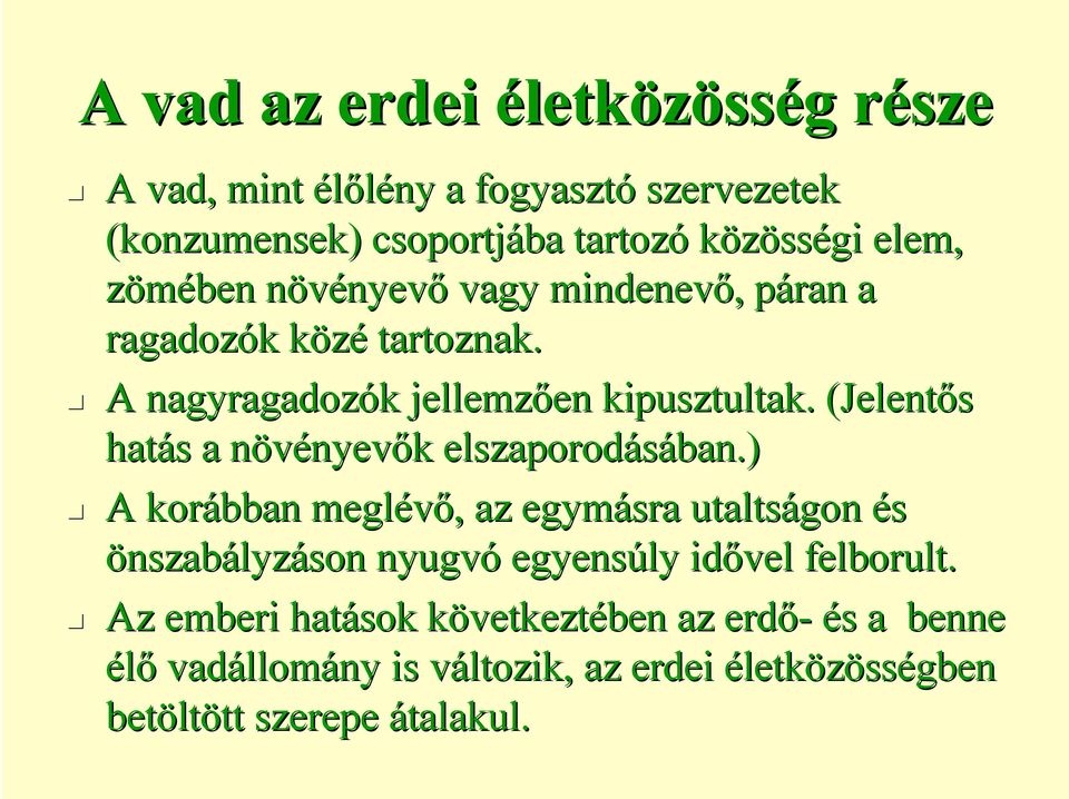 (Jelentős hatás s a növényevn nyevők k elszaporodásában.