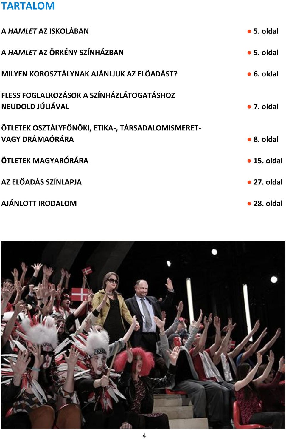 FLESS FOGLALKOZÁSOK A SZÍNHÁZLÁTOGATÁSHOZ NEUDOLD JÚLIÁVAL ÖTLETEK OSZTÁLYFŐNÖKI, ETIKA-,