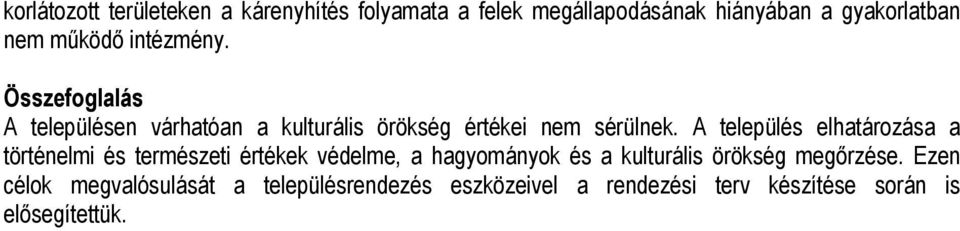 A település elhatározása a történelmi és természeti értékek védelme, a hagyományok és a kulturális örökség