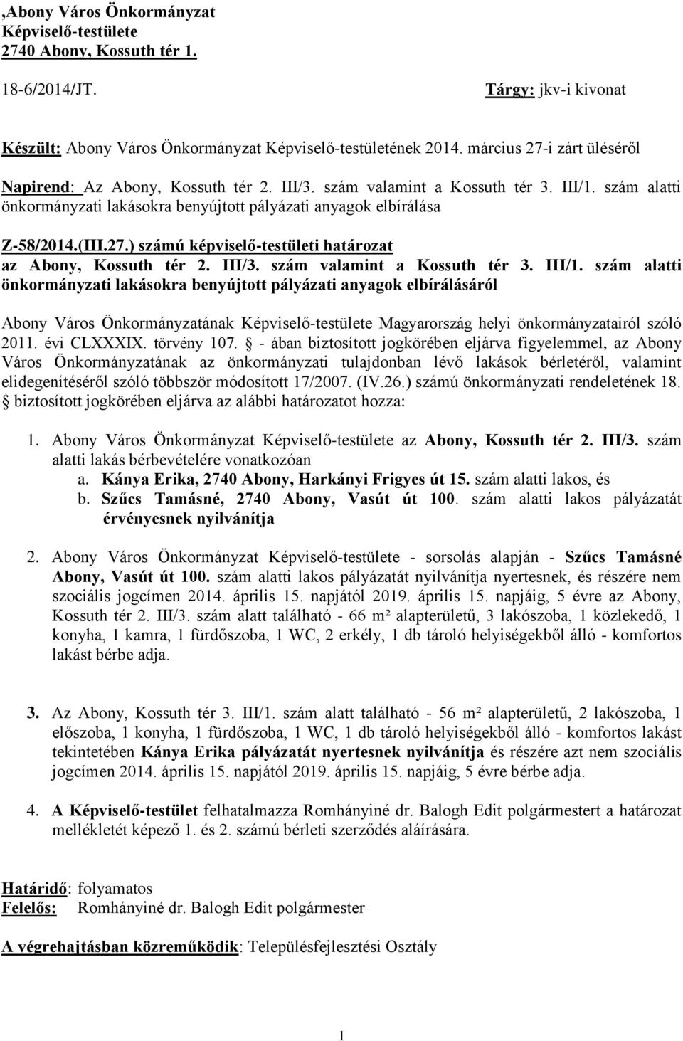 27.) számú képviselő-testületi határozat az Abony, Kossuth tér 2. III/3. szám valamint a Kossuth tér 3. III/1.