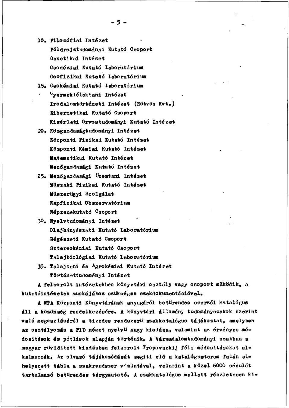 Közgazdaságtudományi Intézet Központi Fizikai Kutató Intézet Központi Kémiai Kutató Intézet Matematikai Kutató Intézet Mezőgazdasági Kutató Intézet 25.
