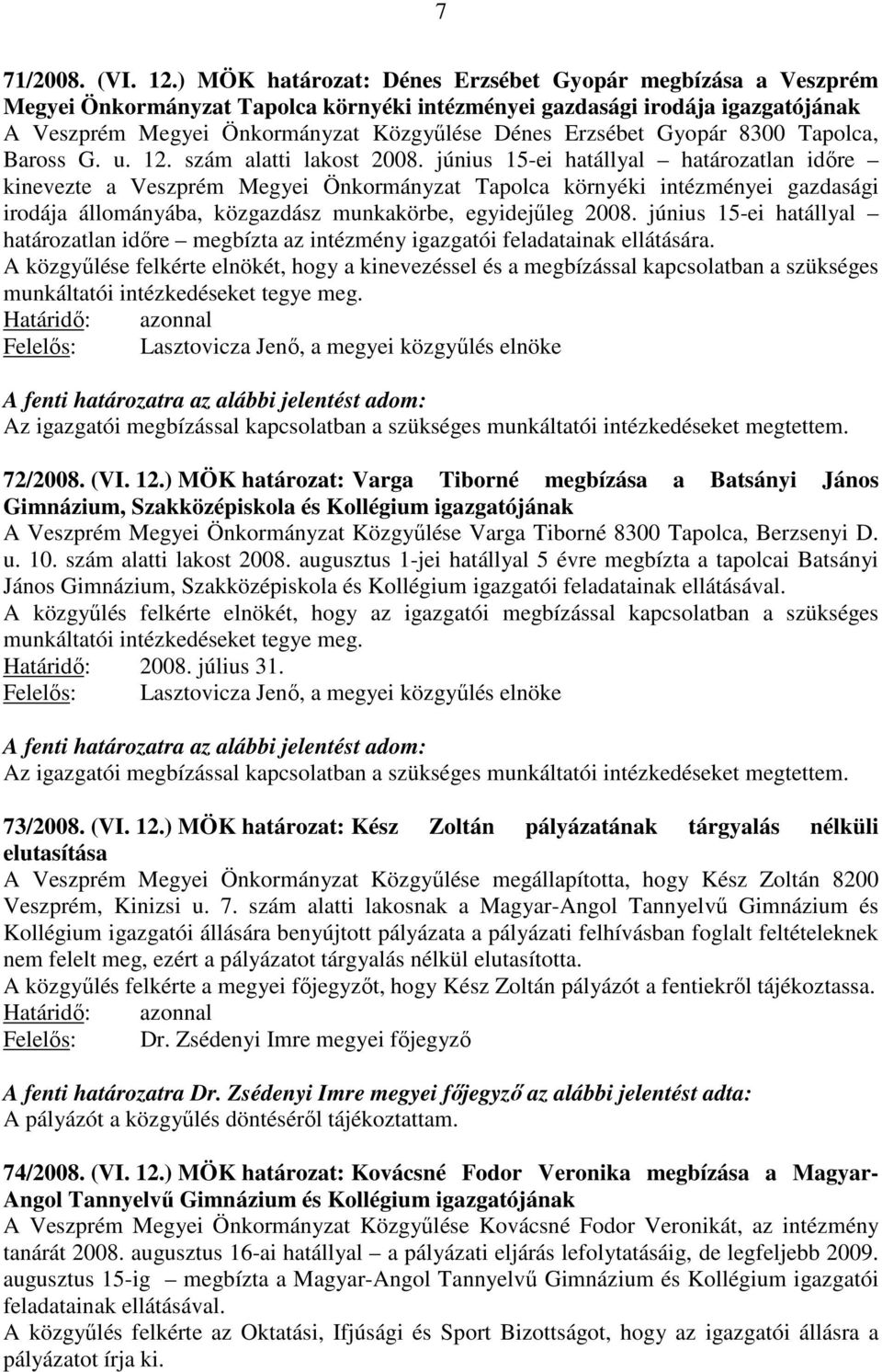 Gyopár 8300 Tapolca, Baross G. u. 12. szám alatti lakost 2008.