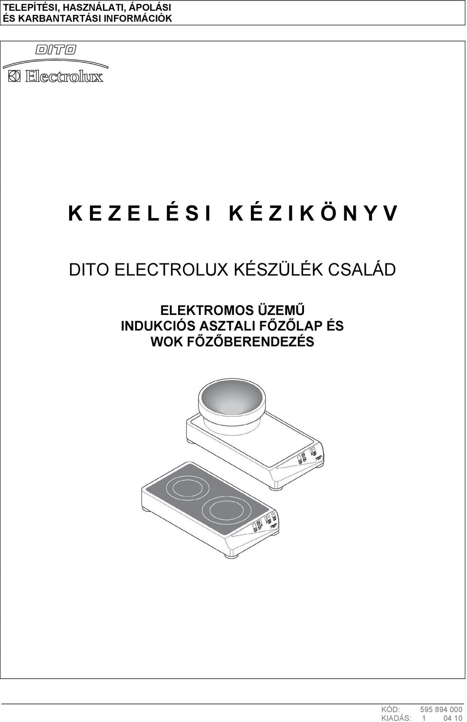 I K Ö N Y V DITO ELECTROLUX KÉSZÜLÉK CSALÁD