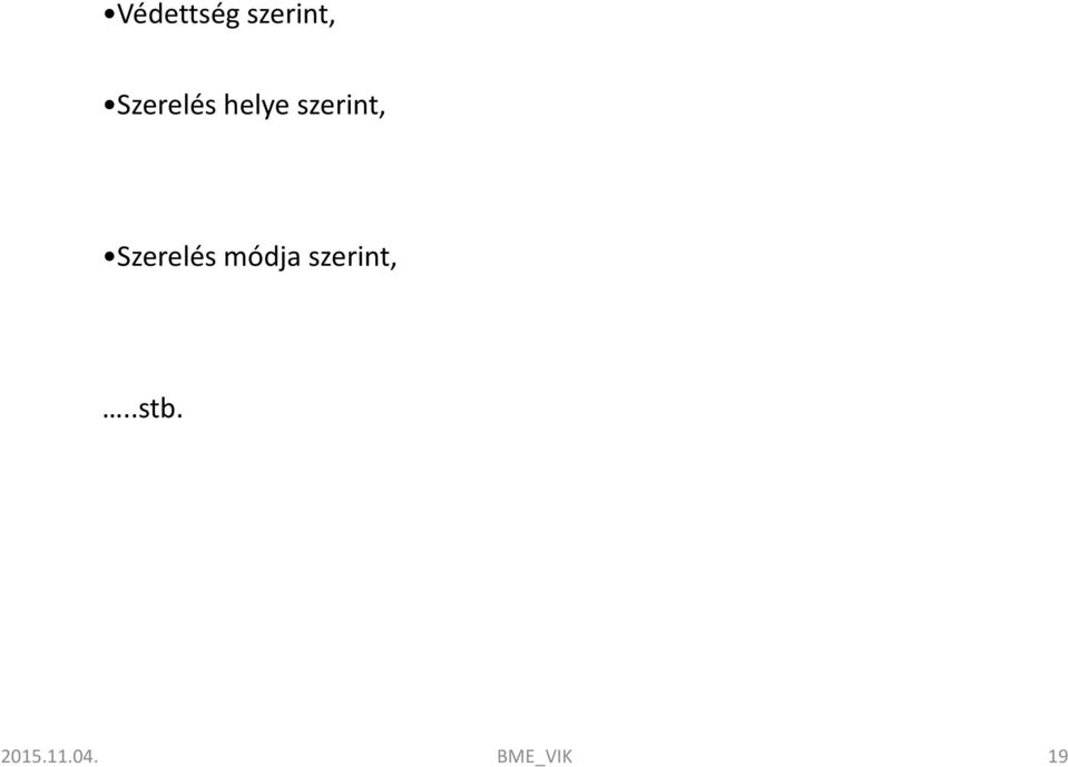 Szerelés módja szerint,.
