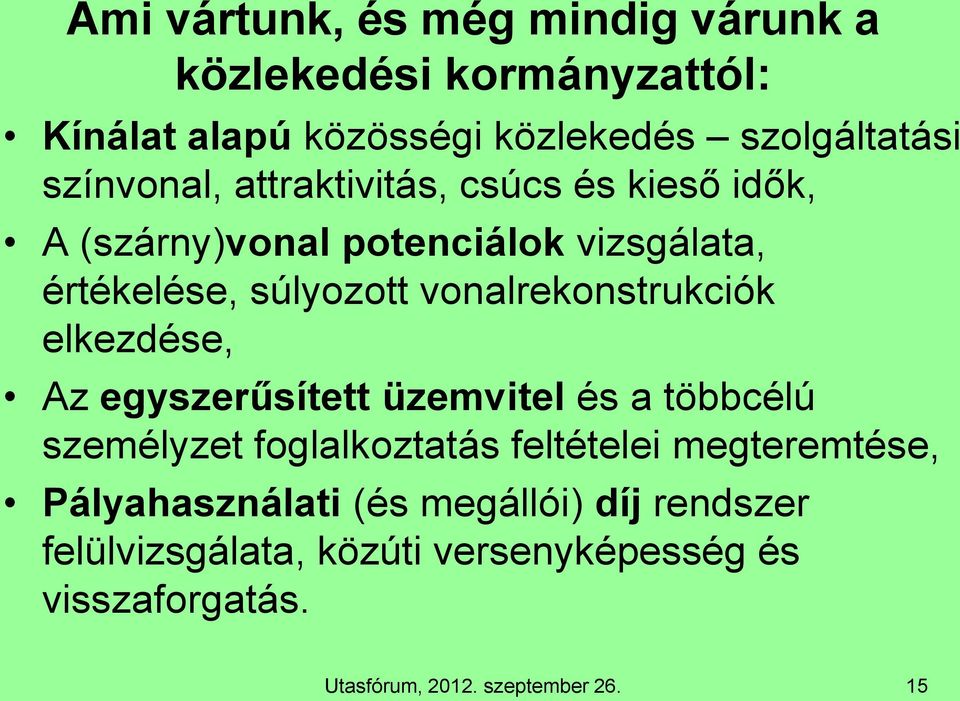 vonalrekonstrukciók elkezdése, Az egyszerűsített üzemvitel és a többcélú személyzet foglalkoztatás feltételei