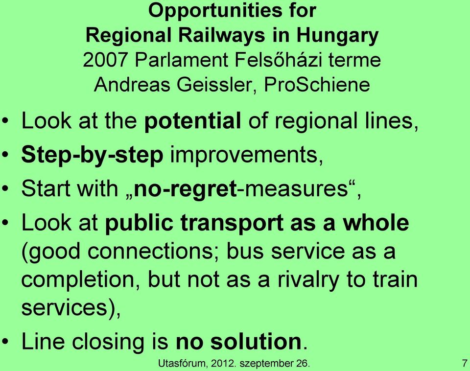 no-regret-measures, Look at public transport as a whole (good connections; bus service as a