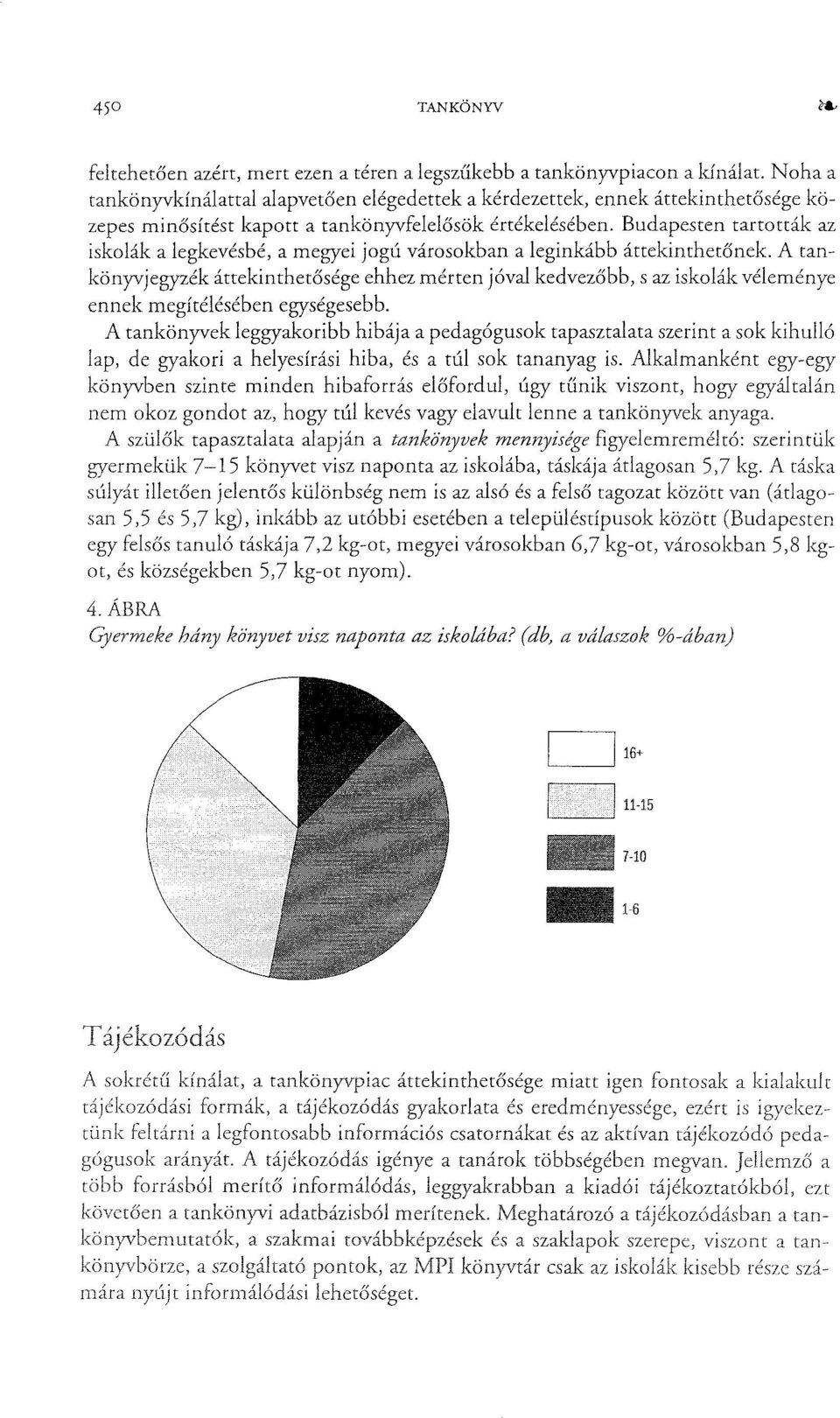 Budapesten tartották az iskolák a legkevésbé, a megyei jogú városokban a leginkább áttekinthetőnek.