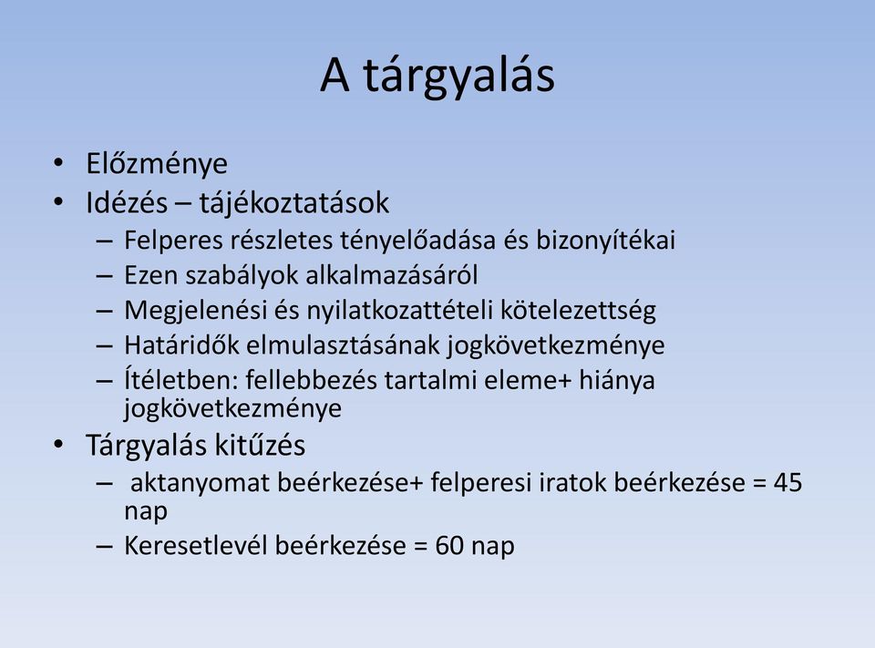 elmulasztásának jogkövetkezménye Ítéletben: fellebbezés tartalmi eleme+ hiánya jogkövetkezménye