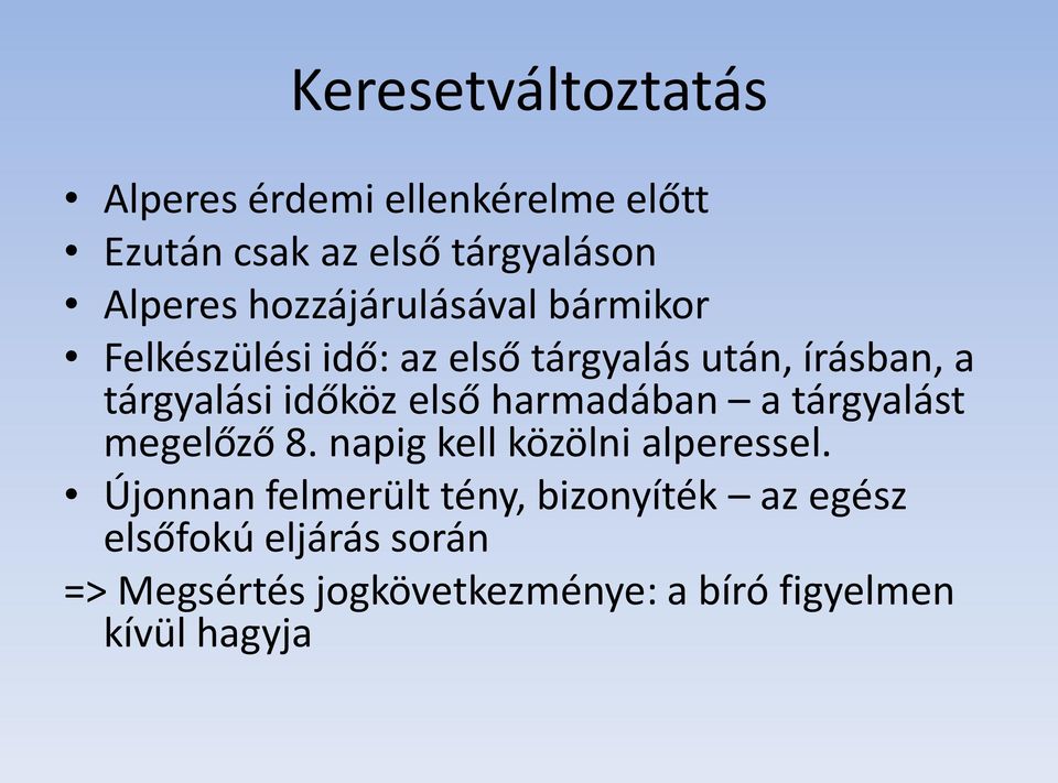 első harmadában a tárgyalást megelőző 8. napig kell közölni alperessel.