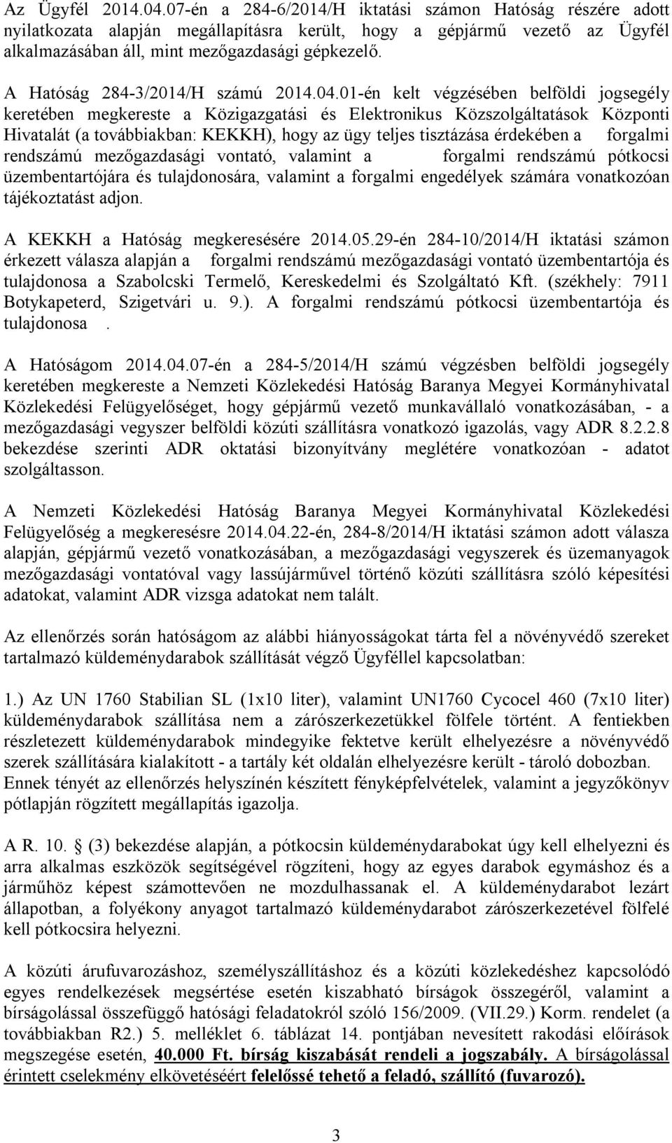 A Hatóság 284-3/2014/H számú 2014.04.