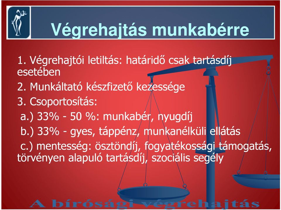 Munkáltató készfizetı kezessége 3. Csoportosítás: a.