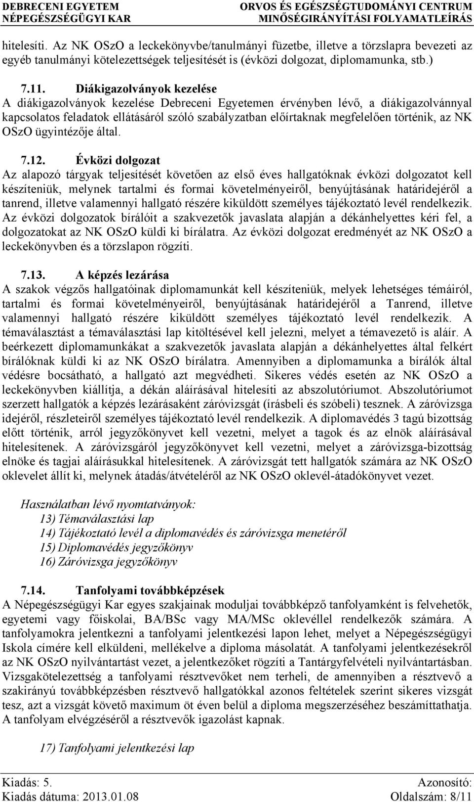 az NK OSzO ügyintézője által. 7.12.