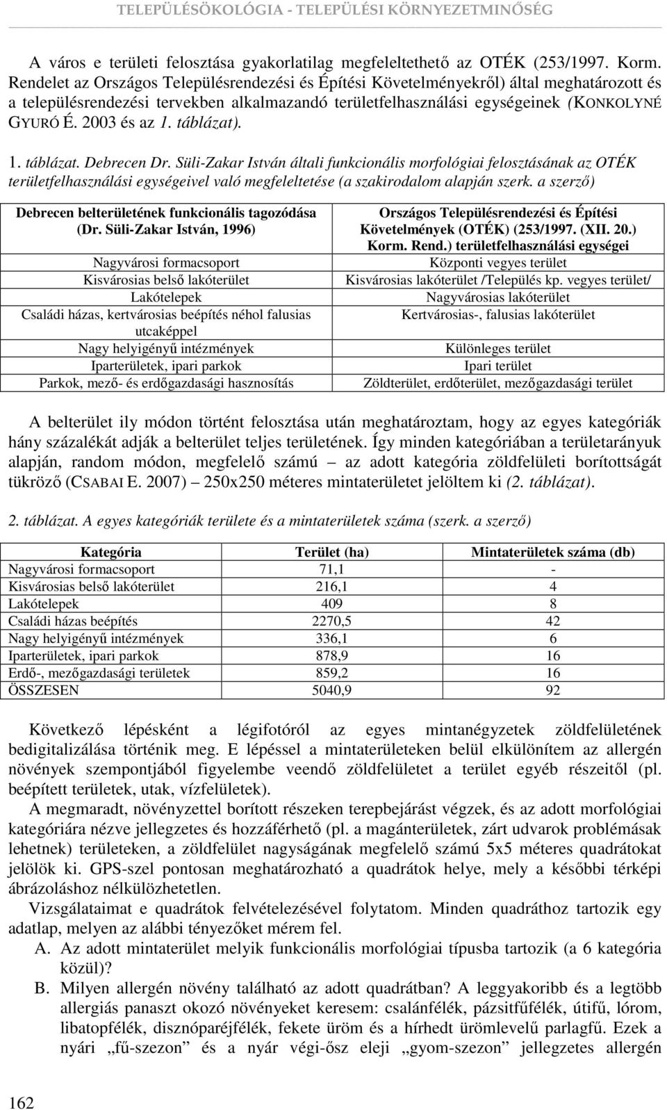 2003 és az 1. táblázat). 1. táblázat. Debrecen Dr.