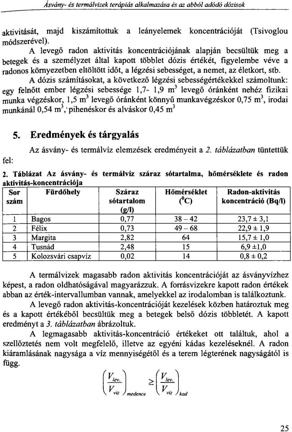 sebességet, a nemet, az életkort, stb.