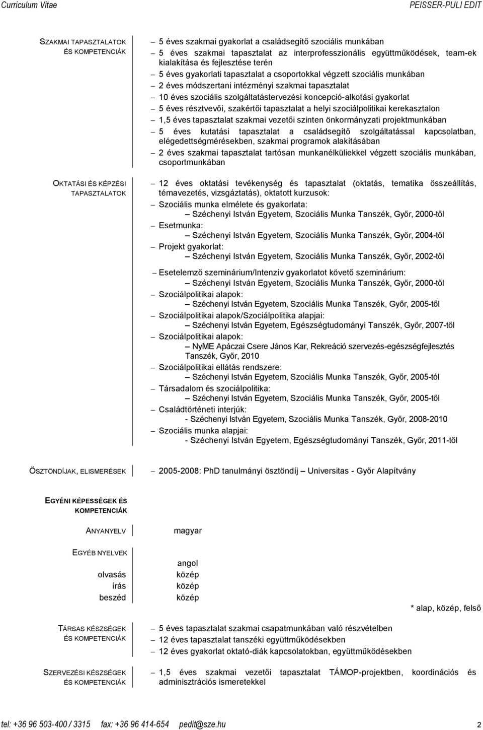 tel: / 3315 fax: pedit@sze.hu 2 SZAKMAI TAPASZTALATOK ÉS KOMPETENCIÁK - PDF  Ingyenes letöltés