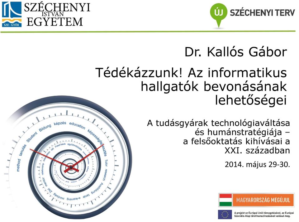 lehetőségei A tudásgyárak