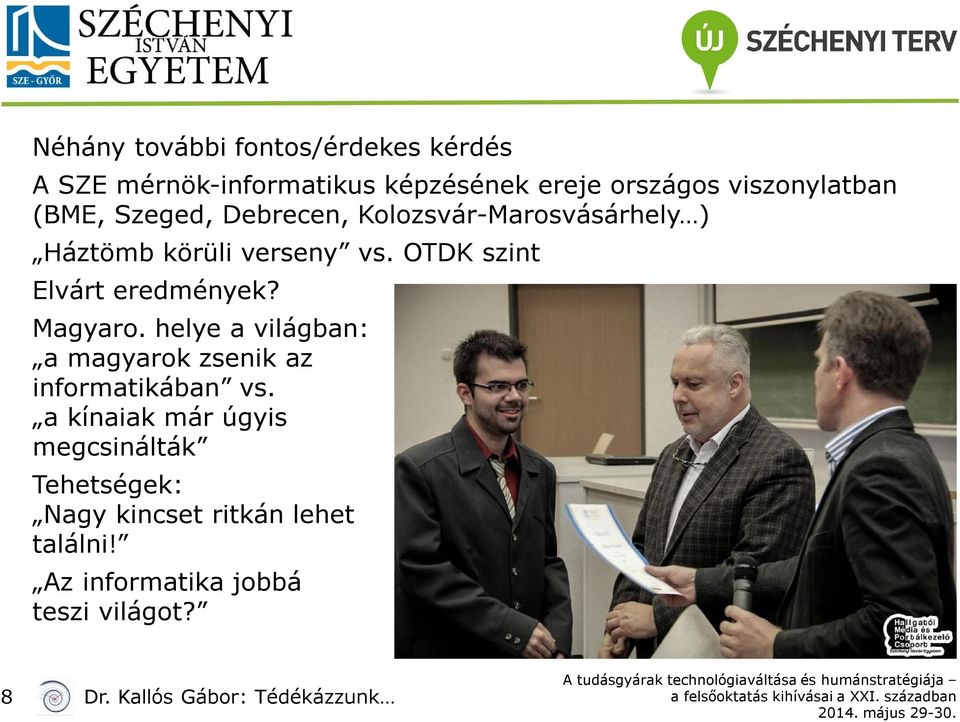 Magyaro. helye a világban: a magyarok zsenik az informatikában vs.