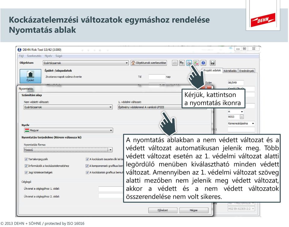 védelmi változat alatti legördülő menüben kiválasztható minden védett változat. Amennyiben az 1.