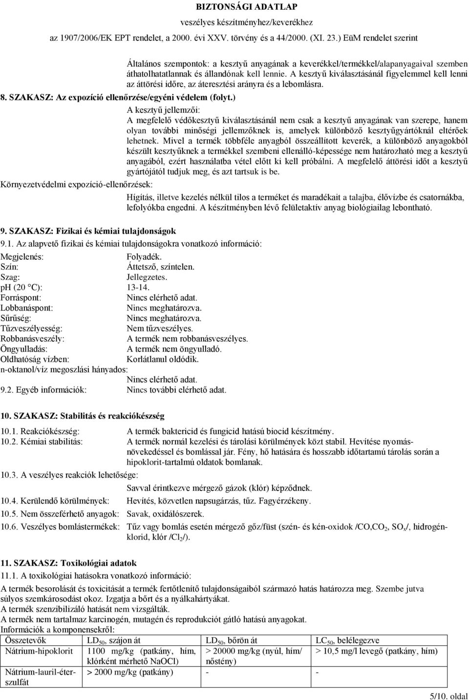 ) A kesztyű jellemzői: A megfelelő védőkesztyű kiválasztásánál nem csak a kesztyű anyagának van szerepe, hanem olyan további minőségi jellemzőknek is, amelyek különböző kesztyűgyártóknál eltérőek