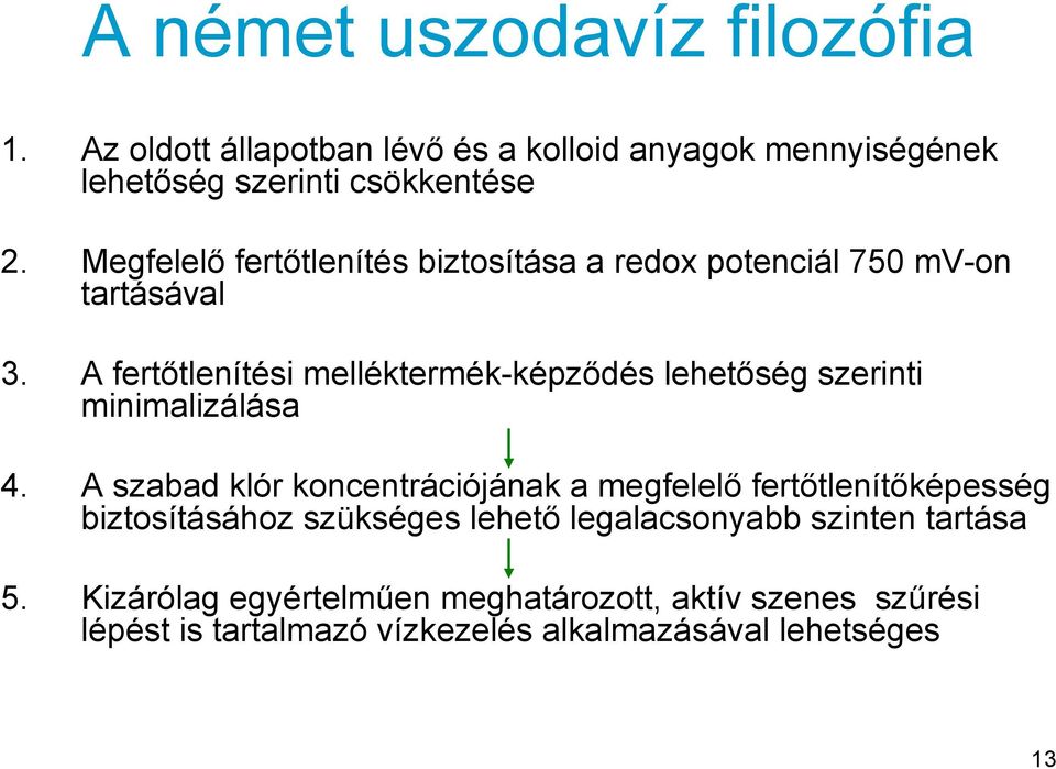 A fertőtlenítési melléktermék-képződés lehetőség szerinti minimalizálása 4.