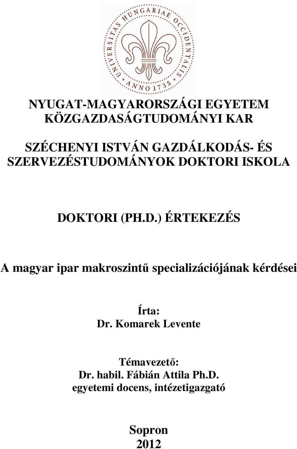 magyar ipar makroszintű specializációjának kérdései Írta: Dr.