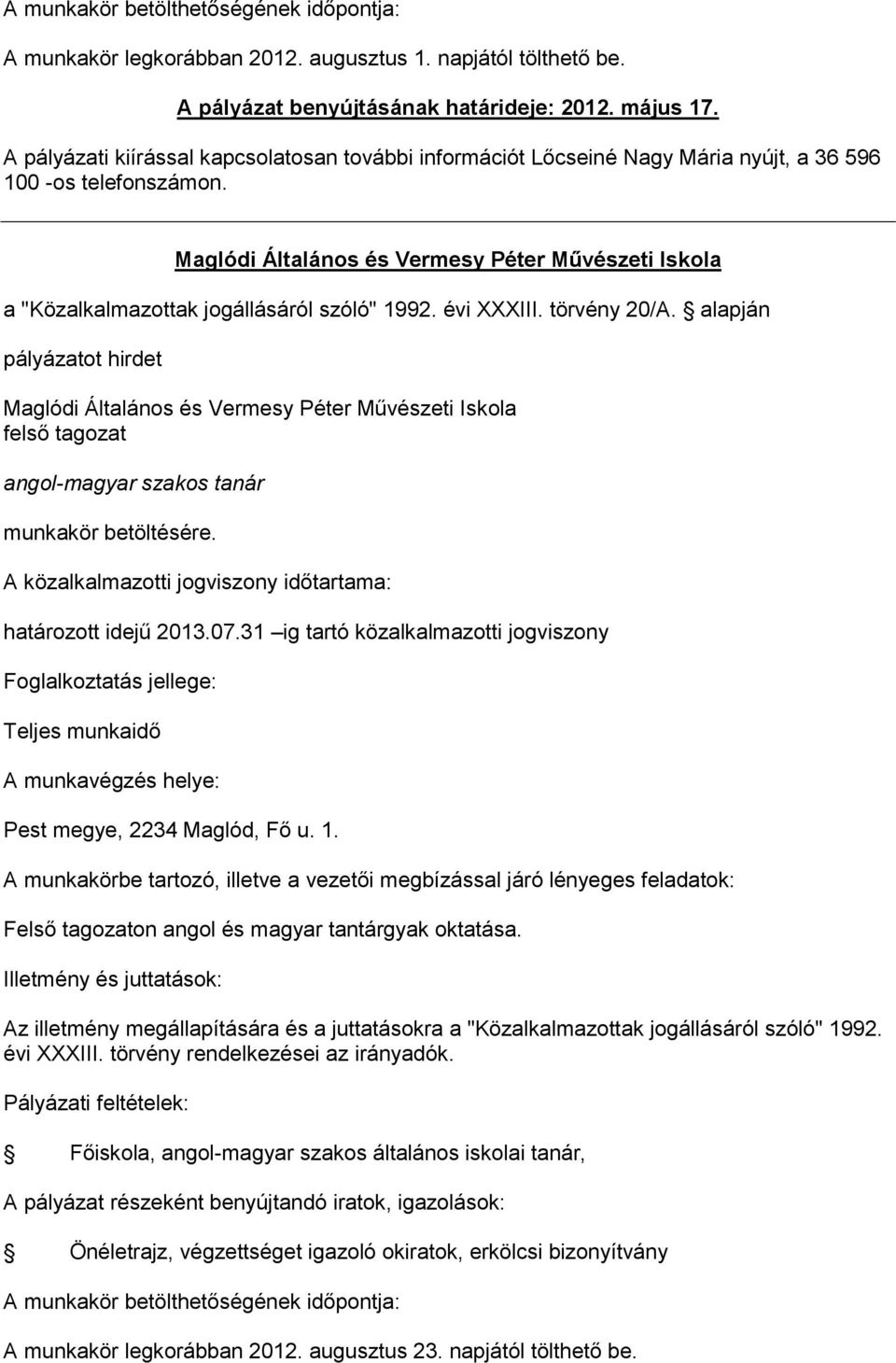 Maglódi Általános és Vermesy Péter Művészeti Iskola a "Közalkalmazottak jogállásáról szóló" 1992. évi XXXIII. törvény 20/A.