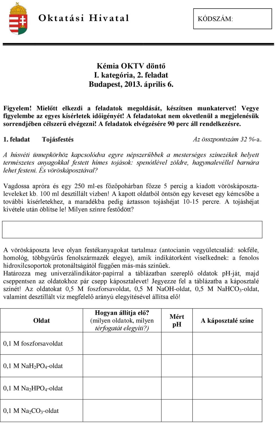 feladat Tojásfestés Az összpontszám 32 %-a.