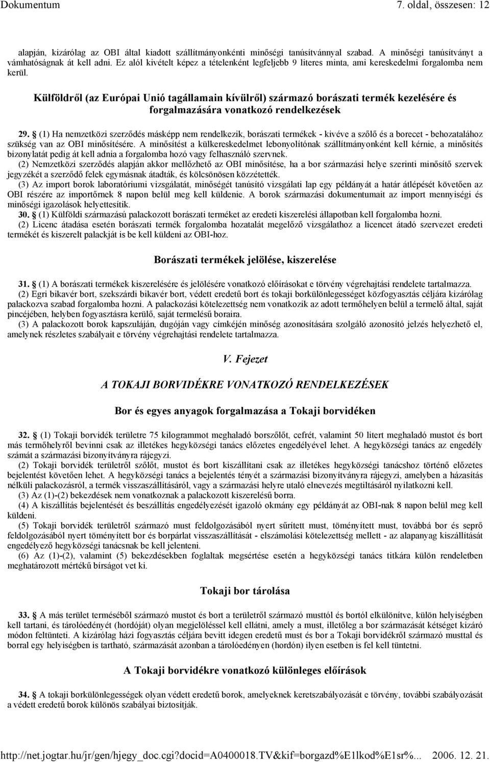 Külföldről (az Európai Unió tagállamain kívülről) származó borászati termék kezelésére és forgalmazására vonatkozó rendelkezések 29.