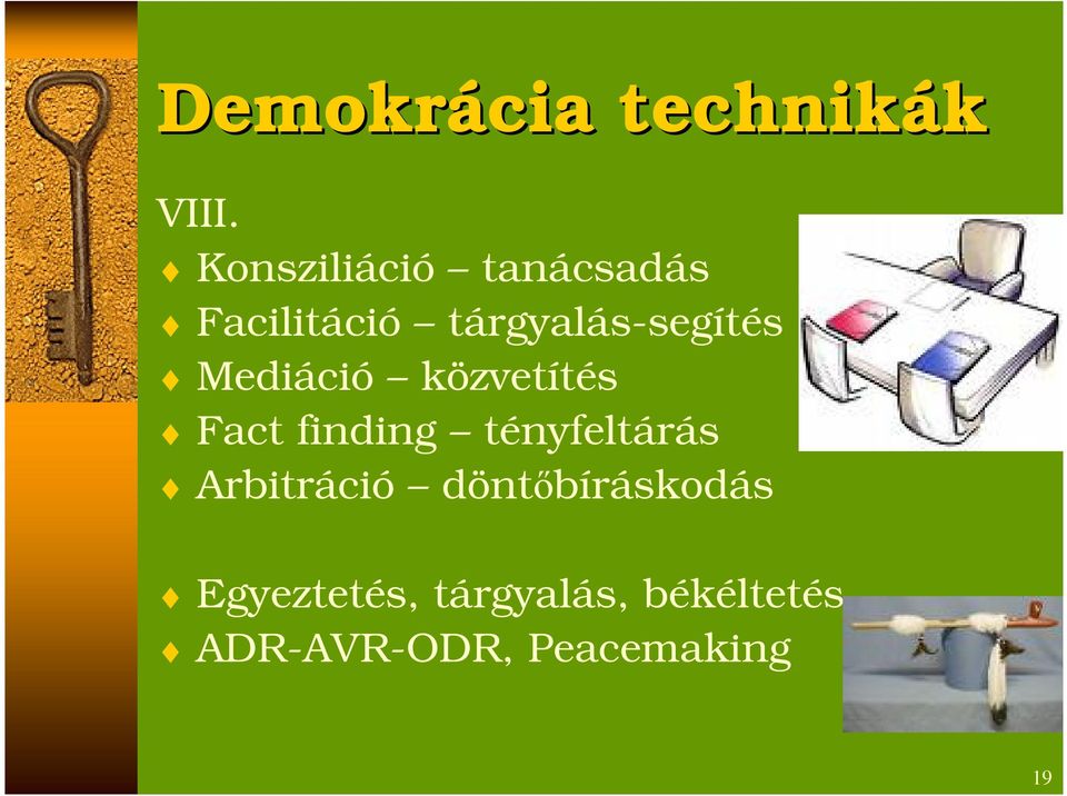 Mediáció közvetítés Fact finding tényfeltárás