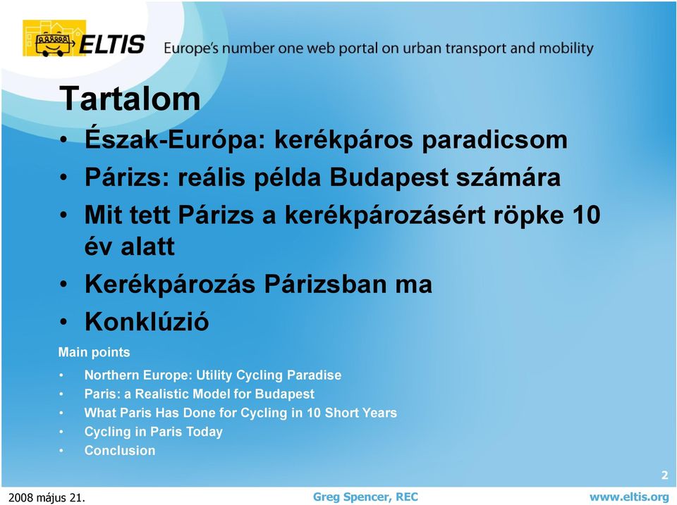 Main points Northern Europe: Utility Cycling Paradise Paris: a Realistic Model for