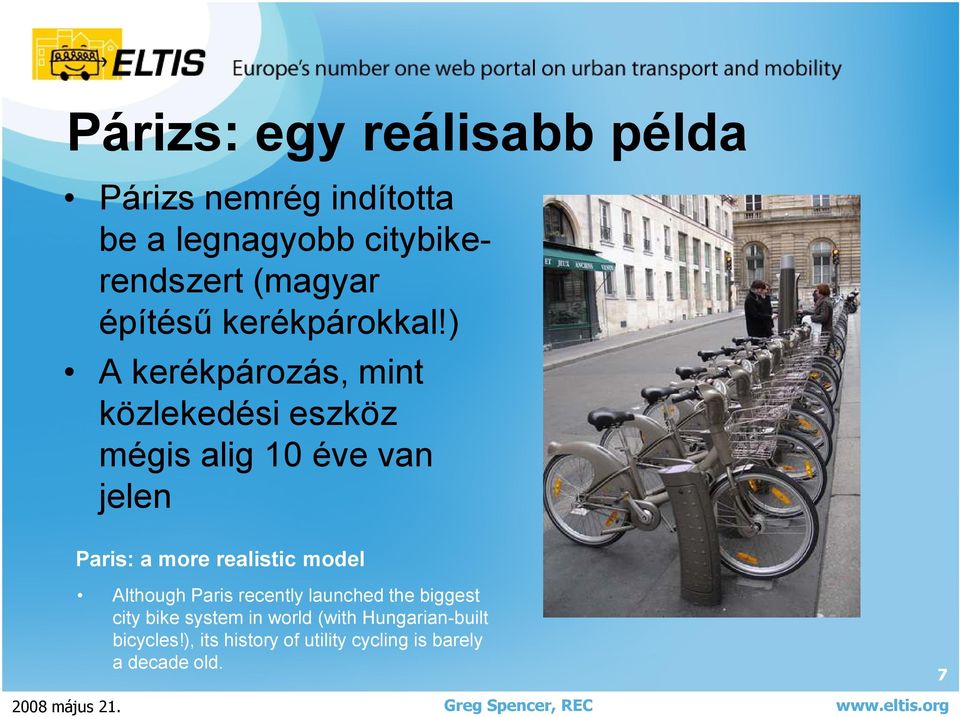 ) A kerékpározás, mint közlekedési eszköz mégis alig 10 éve van jelen Paris: a more realistic