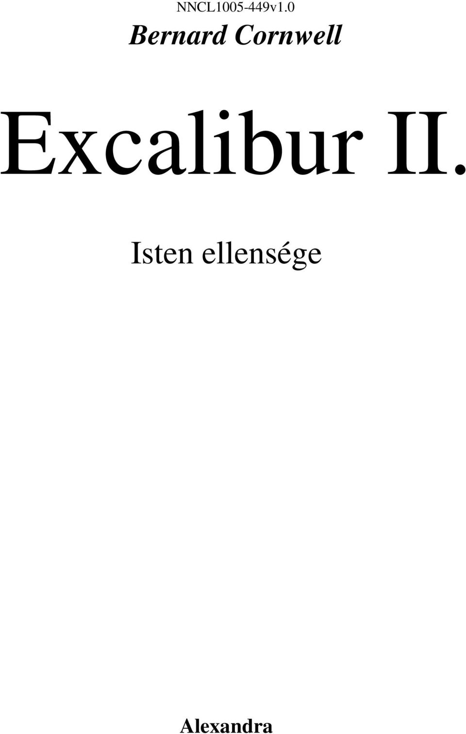 NNCL v1.0 Bernard Cornwell. Excalibur II. Isten ellensége. Alexandra - PDF Ingyenes  letöltés