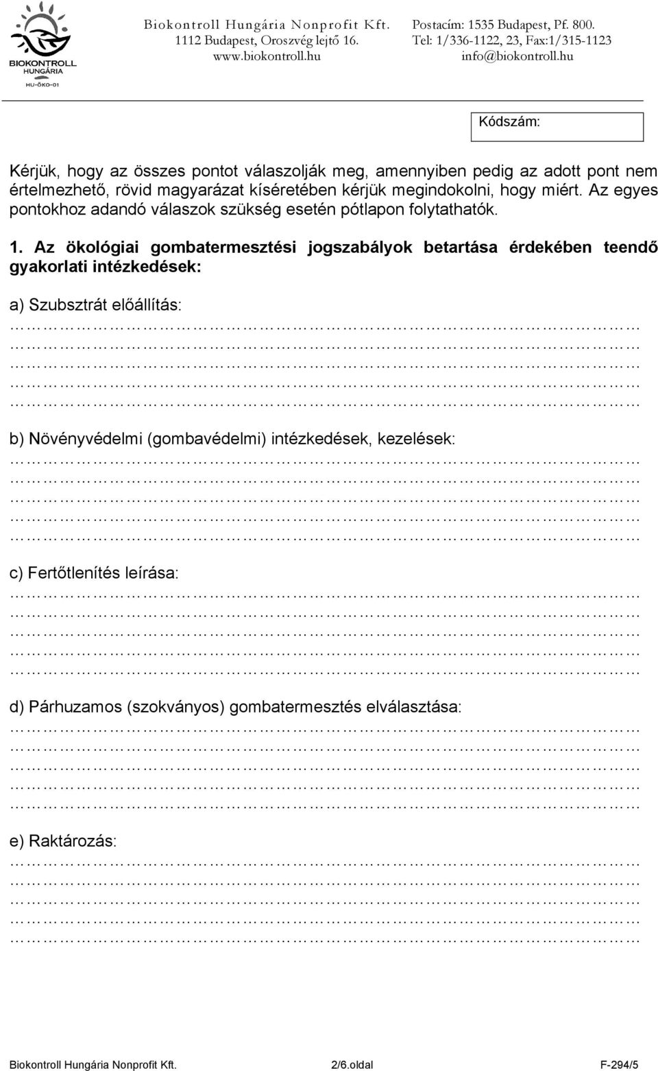 Az ökológiai gombatermesztési jogszabályok betartása érdekében teendő gyakorlati intézkedések: a) Szubsztrát előállítás: b) Növényvédelmi