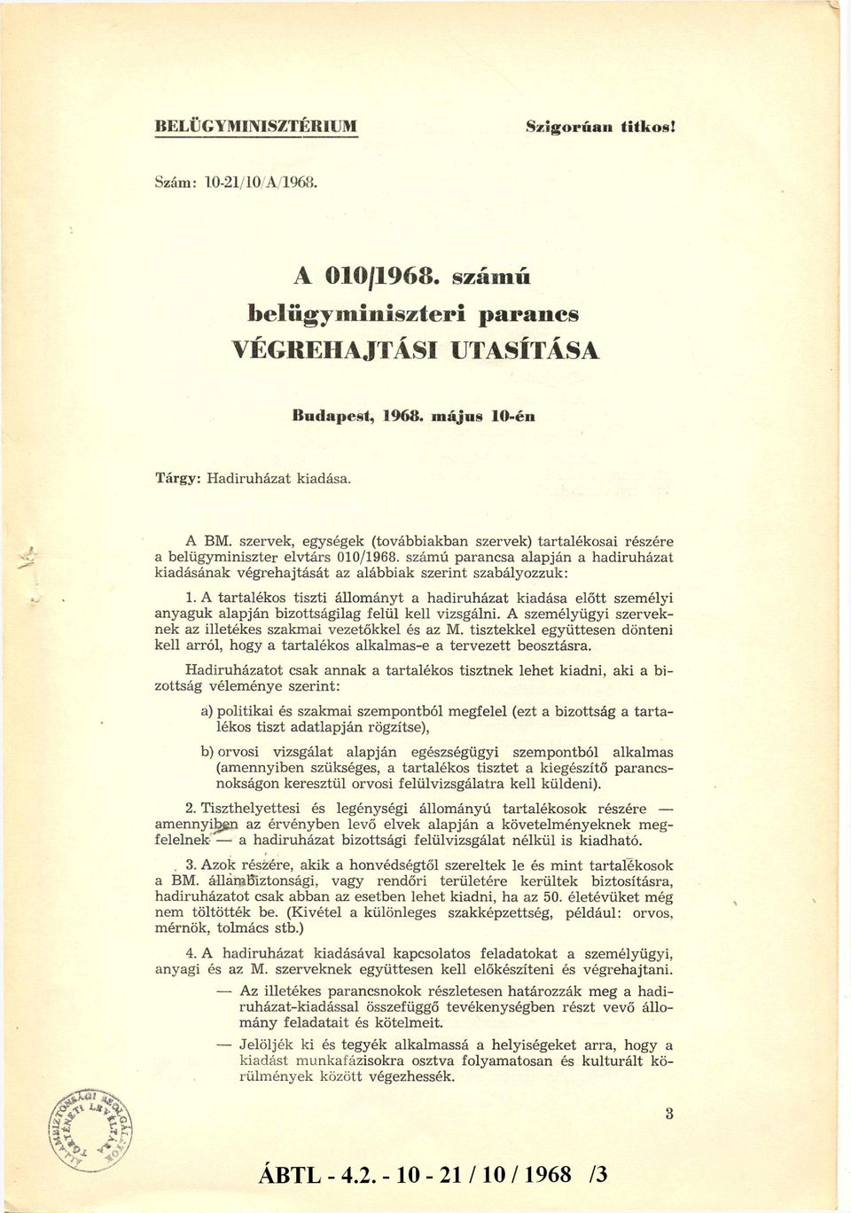 szám ú parancsa alap ján a h ad iru h ázat kiadásának v ég reh ajtását az alábbiak szerint szabályozzuk:.