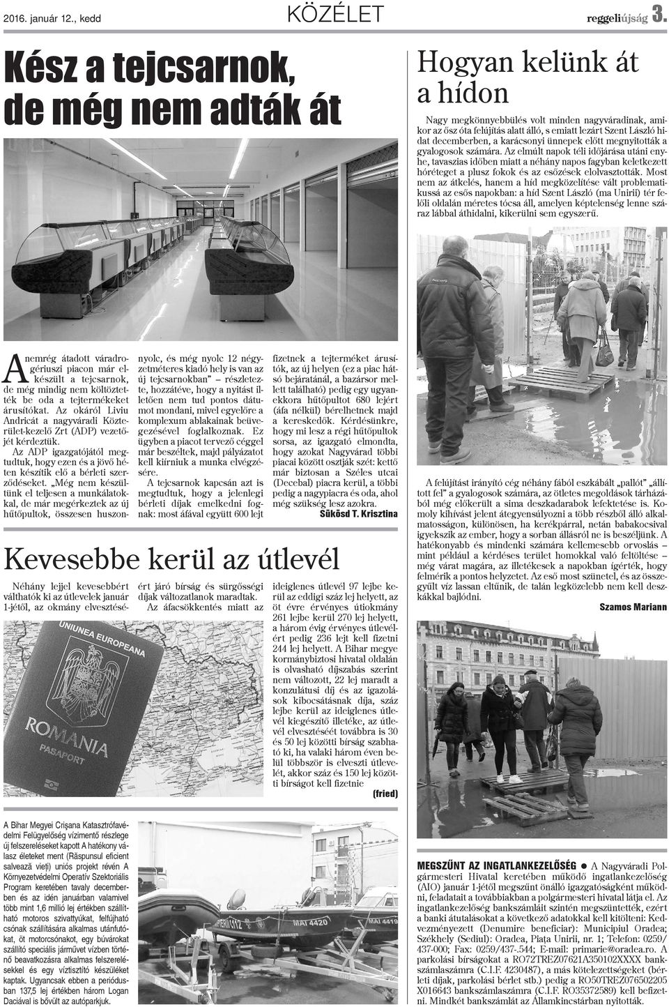 a karácsonyi ünnepek elõtt megnyitották a gyalogosok számára.