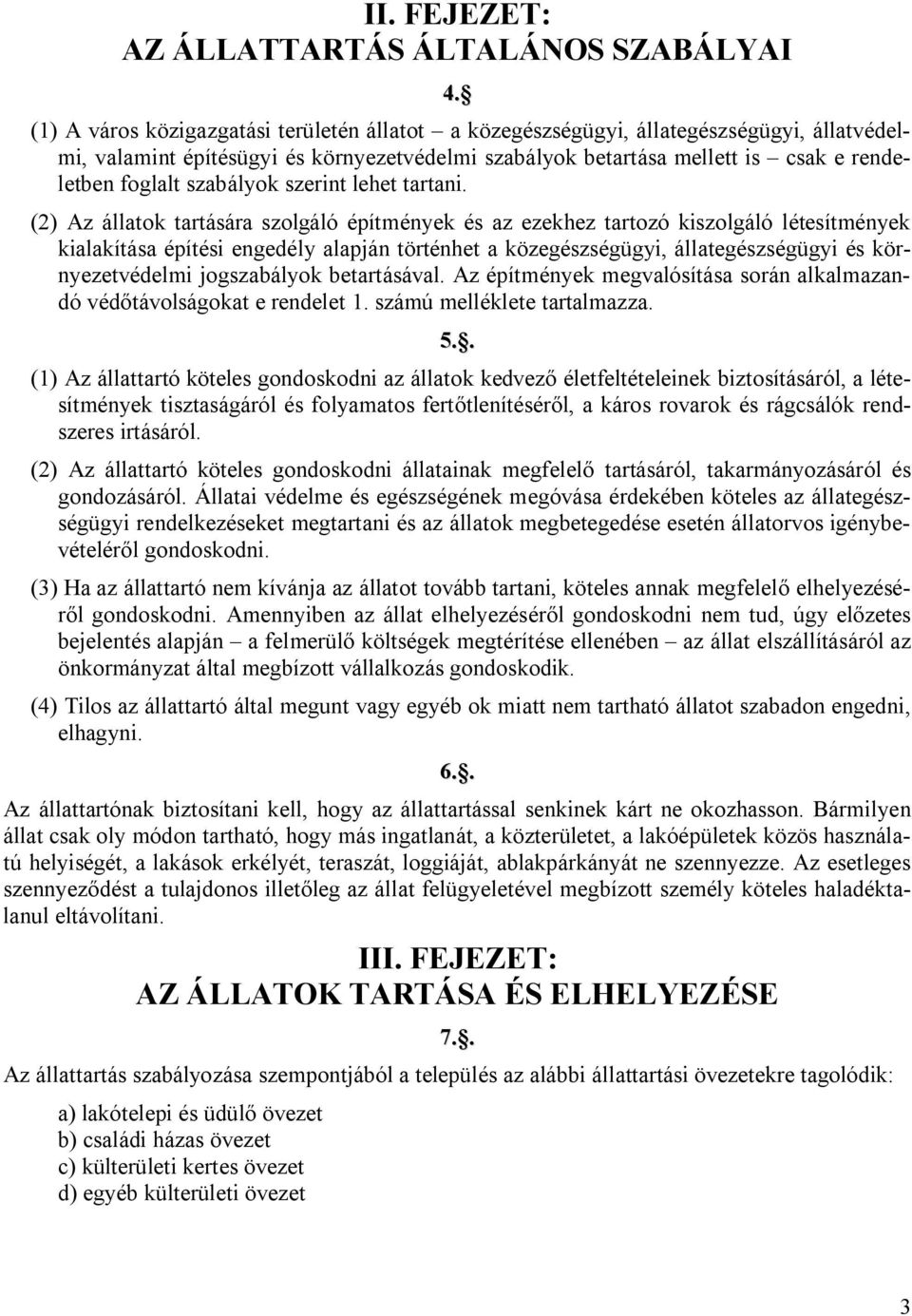 szabályok szerint lehet tartani.