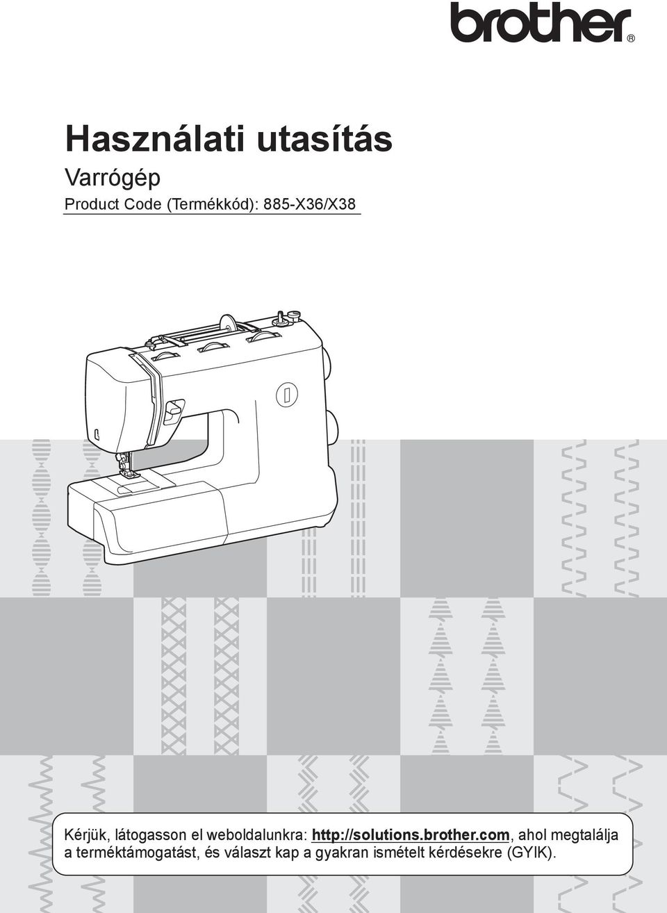 Használati utasítás. Varrógép. Product Code (Termékkód): 885-X36/X38 - PDF  Ingyenes letöltés