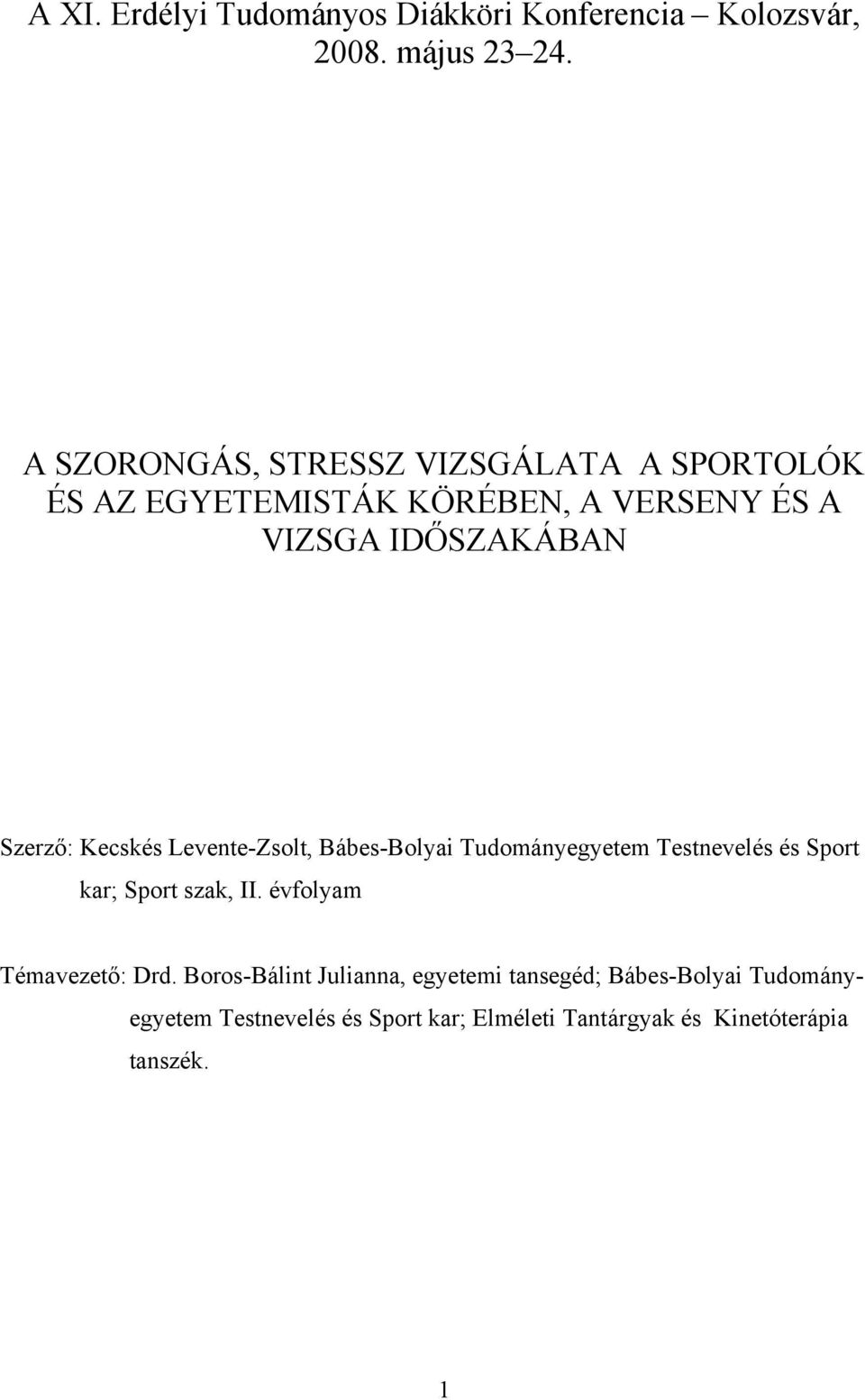 Kecskés Levente-Zsolt, Bábes-Bolyai Tudományegyetem Testnevelés és Sport kar; Sport szak, II.