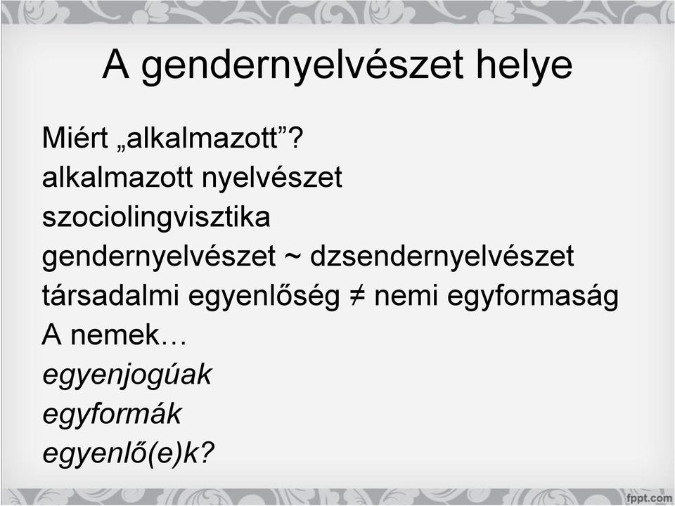 gendernyelvészet ~ dzsendernyelvészet társadalmi