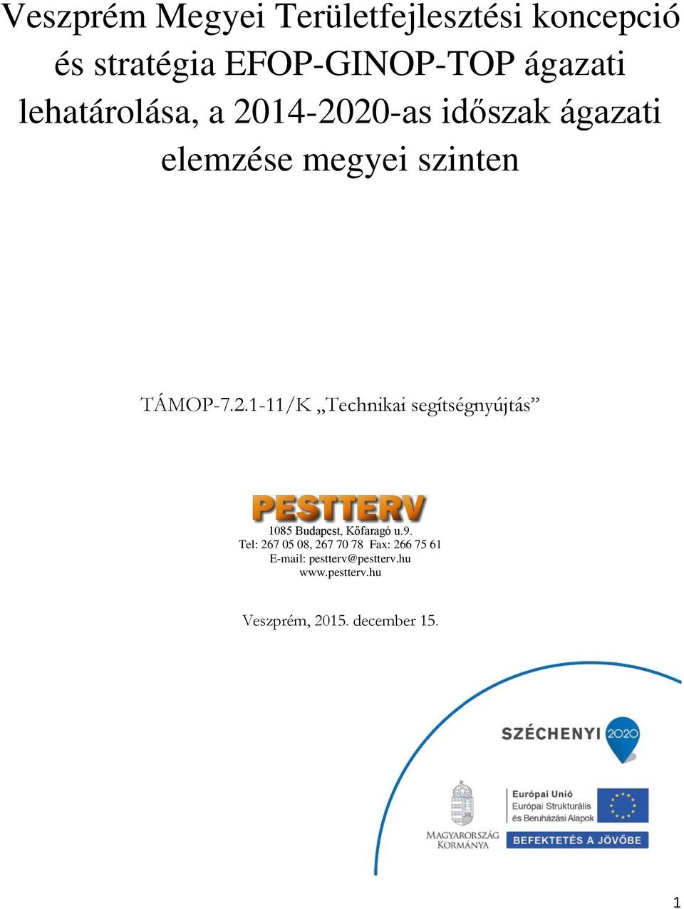 9. Tel: 267 05 08, 267 70 78 Fax: 266 75 61 E-mail: pestterv@pestterv.hu www.