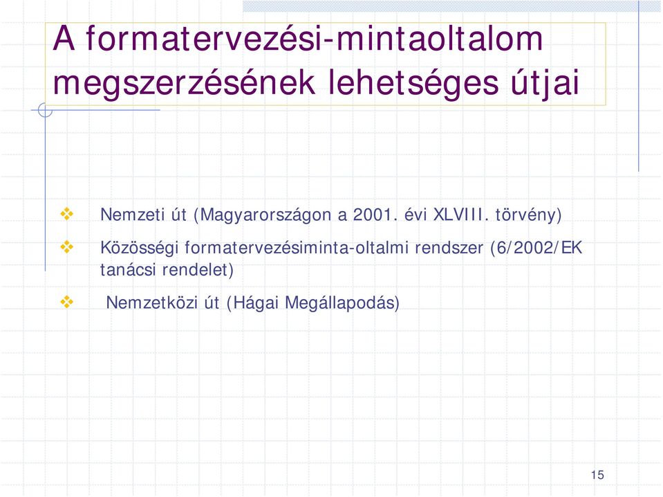 törvény) Közösségi formatervezésiminta-oltalmi rendszer