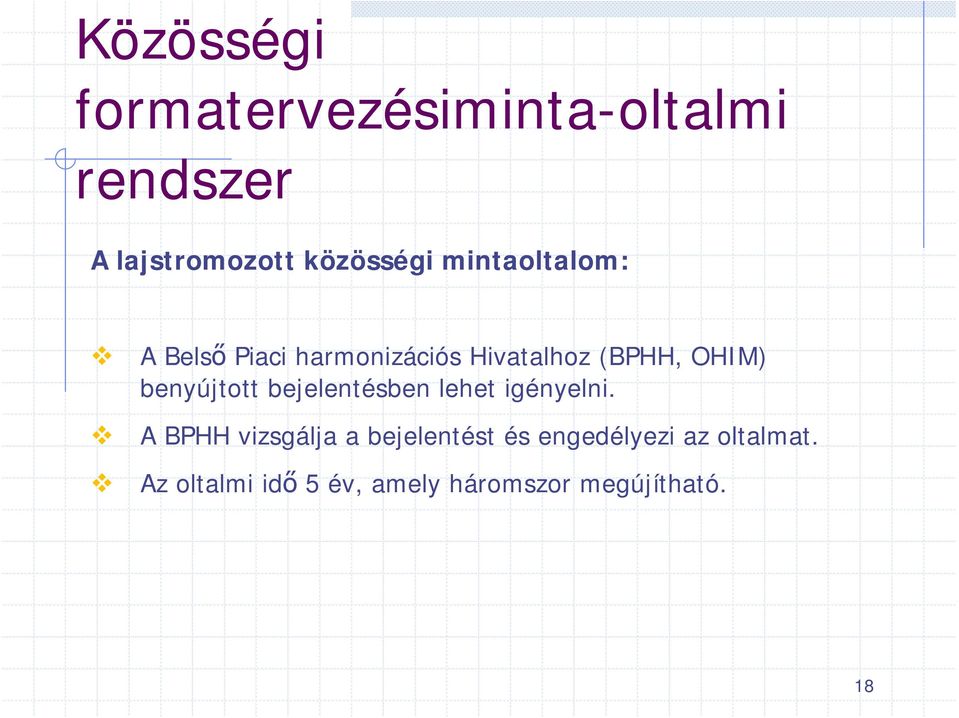 benyújtott bejelentésben lehet igényelni.