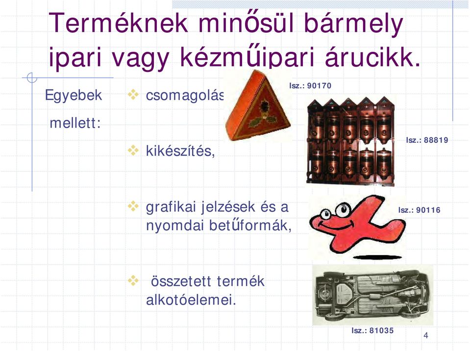 : 90170 mellett: kikészítés, lsz.