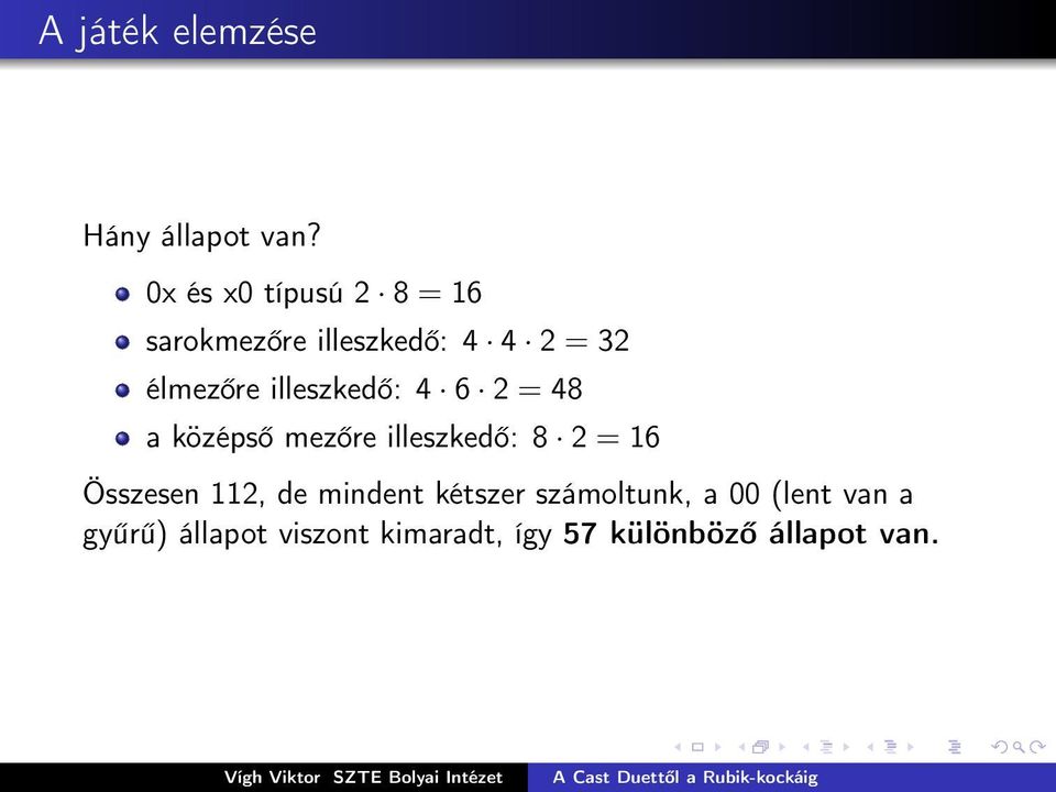 illeszkedő: 4 6 2 = 48 a középső mezőre illeszkedő: 8 2 = 16 Összesen